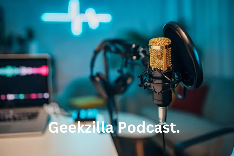 Geekzilla Podcast.